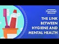 The Link Between Hygiene and Mental Health