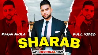 Karan Aujla New Song | Sharab (FULL VIDEO) Karan Aujla ft. Tru Skool | New Punjabi Song 2021 | BTFU