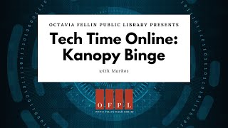 Tech Time Online - Kanopy Binge