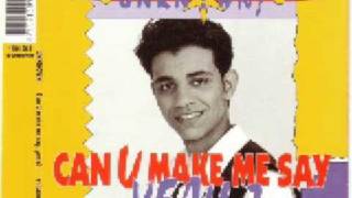 Unkn?wn! - Can U Make Me Say, Yeah? (1993)