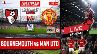 BOURNEMOUTH vs MANCHESTER UNITED Live Stream HD Football EPL PREMIER LEAGUE Commentary #BOUMNU