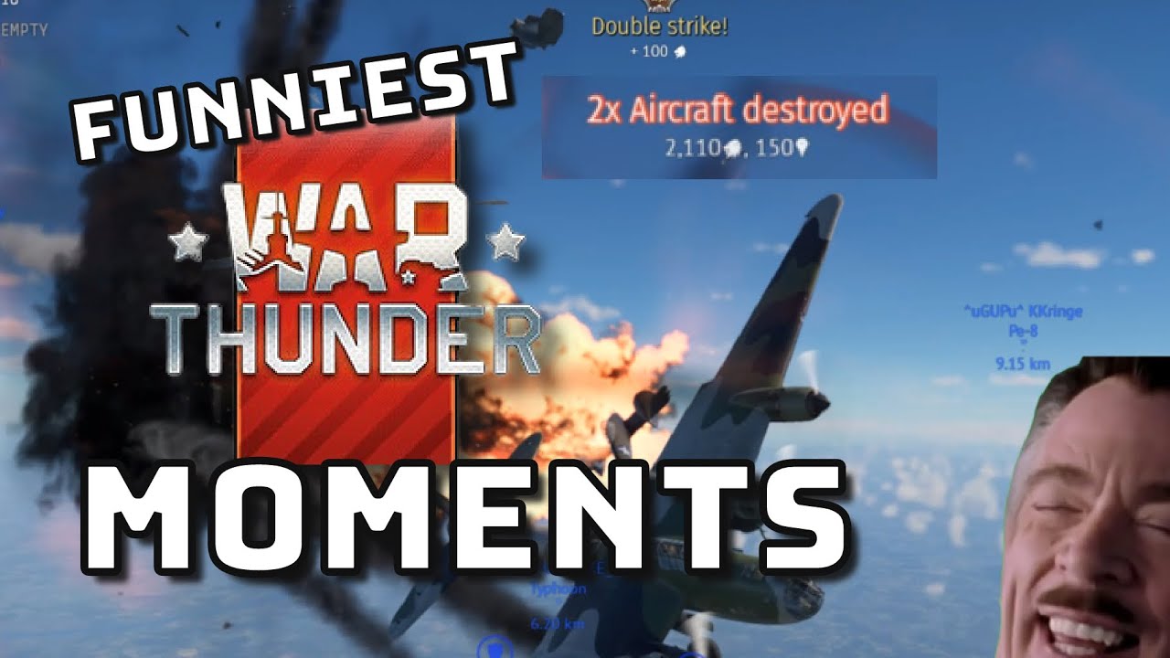 Funniest War Thunder Moments Youtube