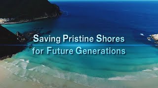 Saving Pristine Shores for Future Generations [28min]