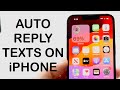 How To Auto Reply To Texts On iPhone! (2024)