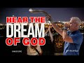 HEAR THE DREAM OF GOD - Jeff Richfield, King’s Hill House of Prayer