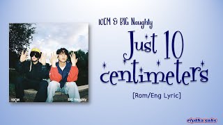 10CM \u0026 BIG Naughty – Just 10 Centimeters (딱 10CM만) [Color_Coded_Rom|Eng Lyrics]