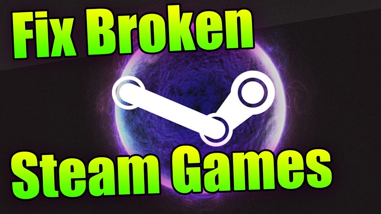 HOW TO FIX BROKEN STEAM GAMES - YouTube