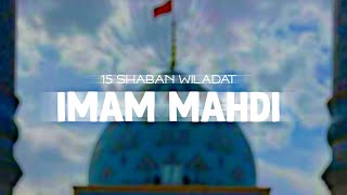 IMAM MAHDI | 15 SHABAN | Special | WhatsApp Status | Wiladat