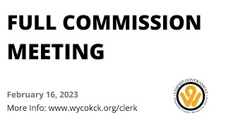 2/16/2023- Full Commission Meeting