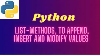 2.Append , Insert and Modify values in List -Python Programming