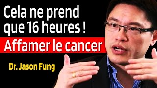 6 astuces alimentaires pour guérir le corps, affamer le cancer, brûler les graisses | Dr Jason Fung