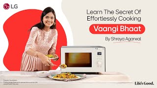 Healthy Vaangi Bhaat Made Easy with LG Scan to Cook Microwave Oven | Shreya Agarwala