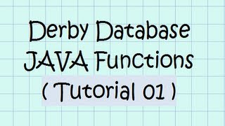 Derby Database JAVA Functions - Tutorial 01