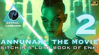 Annunaki: The Movie | Episode 2 | Lost Book Of Enki - Tablet 6-9 | Astral Legends