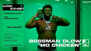 Bossman Dlow - Mo Chicken (Live Performance) | Audio Exhibit