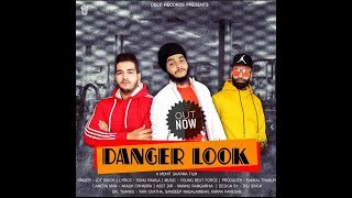 Danger Look| Jot Singh ft. Tari Chatha | Panku Thakur | Sunil Mattu | Sonu Rawla | Mohit Sharma|