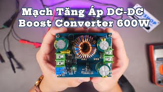 Mạch Tăng Áp DC DC Boost Converter 600W