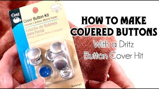 How to Make Fabric Covered Buttons with a Dritz Button Cover Kit