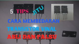 CARA  MEMBEDAKAN TRANSISTOR VINAL ASLI DAN PALSU