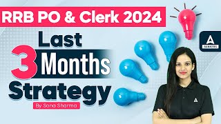 Last 3 Months Strategy for RRB PO & Clerk 2024 | RRB PO/Clerk Preparation Strategy | By Sona Sharma