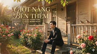 Giọt Nắng Bên Thềm (Cover) – Thanh Tùng | Bonbi Music