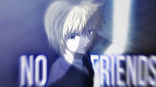 Kurapika AMV No friends