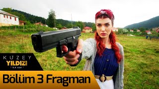 Kuzey Yıldızı İlk Aşk 3. Bölüm Fragman