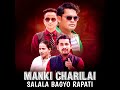 manki charilai salala bagyo rapati