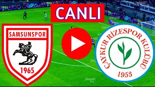 🔴 SAMSUNSPOR RİZESPOR MAÇI CANLI İZLE | Süper Lig | eFootball Türkçe Simülasyon