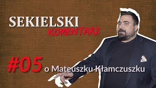 SEKIELSKI o Mateuszku Kłamczuszku