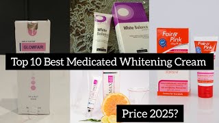 Top 10 Best Medicated Whitening Cream With Price | Best Whitening Cream