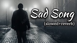 Mind relax/ sad lofi song|slowed+reverb|#trending #viralvideo #song #music #lofi #hindisong #newsong