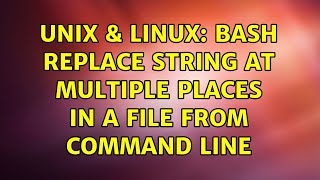 Unix & Linux: Bash replace string at multiple places in a file from command line (2 Solutions!!)