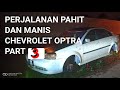 CABARAN MENGHIDUP CHEVROLET OPTRA TERSADAI 3 TAHUN PART 3 #chevrolet #chevy #optra #chevroletoptra