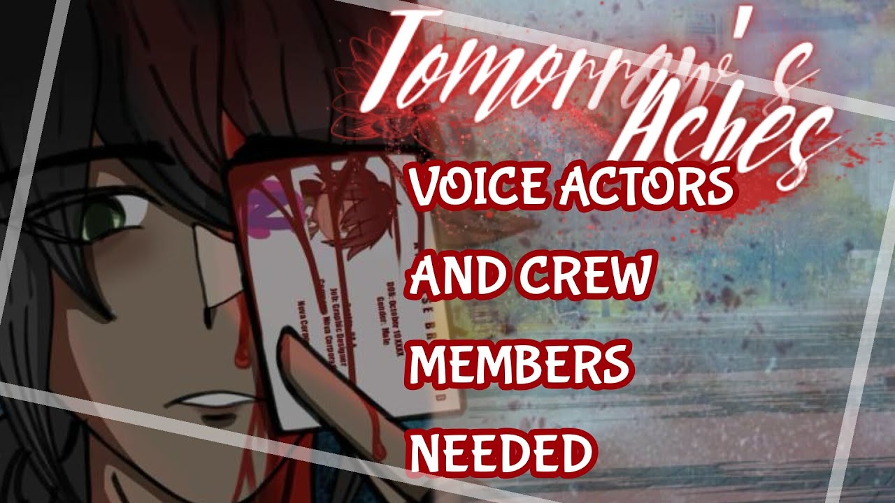 Closed Voice Actors Crew Needed Tomorrow S Ashes Gacha Life 2