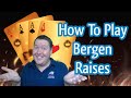 How To Play Bergen Raises