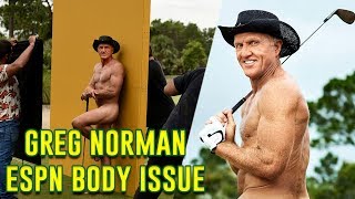 Greg Norman Talks Behind The Scenes Of His ESPN Body Issue Shoot