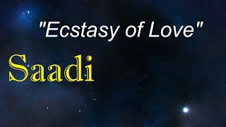 A Poem of Saadi - Ecstasy of Love