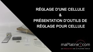 Réglage d'une cellule \u0026 Présentation des différents outils de réglage pour cellule