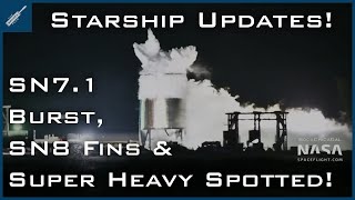 SpaceX Starship Updates! SN7.1 Burst, SN8 Fins and Super Heavy! TheSpaceXShow