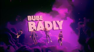 BUBE - Badly (Official Music Video)