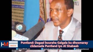 Dagaal dhexmaray ciidamada Puntland iyo Al Shabaabta buuraha Galgala