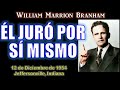 ÉL JURÓ POR SÍ MISMO -  Por William Marrion Branham