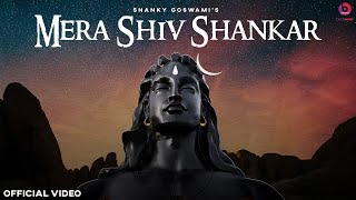 Mera Shiv Shankar ( Official Video ) Shanky Goswami | Vikram Pannu | New Haryanvi Songs 2022