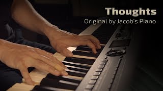 Thoughts \\ Original by Jacob's Piano