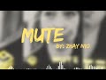 Mute by Zhay Nio (Official Lyric Video)