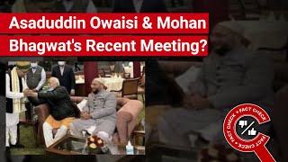 FACT CHECK: AIMIM Prez. Asaduddin Owaisi Meeting RSS Chief Mohan Bhagwat at Recent Event?