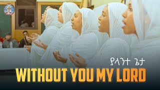 Without You My Lord || Praise Night