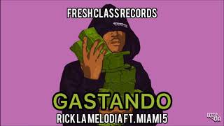 Ricky La Melodia - Gastando 💰 Ft. Miami 5 (Prod By. Fresh Class Records)