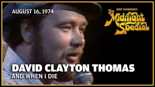 David Clayton Thomas And When I Die August 16, 1974